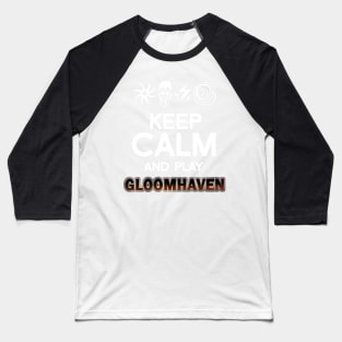 Keep Calm and Play Gloomhaven Graphic - Tabletop Gaming - Board Game Gift Baseball T-Shirt